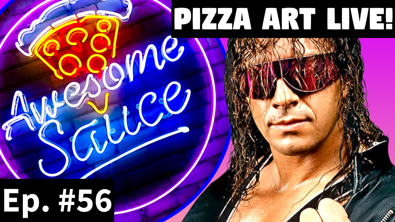 Awesome Sauce PIZZA ART LIVE Ep. #56: Bret “The Hitman” Hart Tribute with SoundBoardLord!