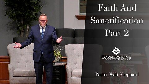 Faith And Sanctification Part 2--Sun AM--Aug 24, 2025