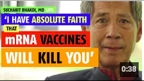 "mRNA Vaccines Will Be Fatal, Asserts Sucharit Bhakdi, MD"