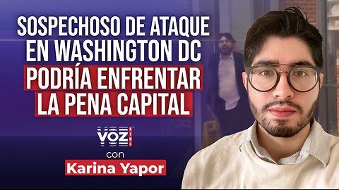 Sospechoso de ataque en Washington DC podría enfrentar la pena capital