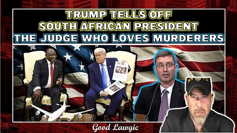 The Following Program: Trump Goes OFF On South African President; Insane Leftist Judge