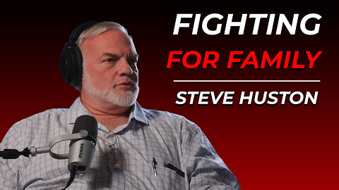 Episode 18 - Steve Huston on Protecting The Family