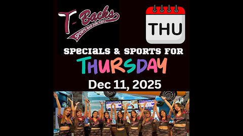 T-Backs Sports Bar and Grill Sports Schedule and Sliders special for Thursday December 11, 2025