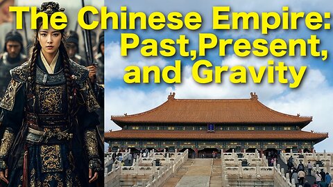 The Chinese Empire: Past, Present, and the Gravity of History