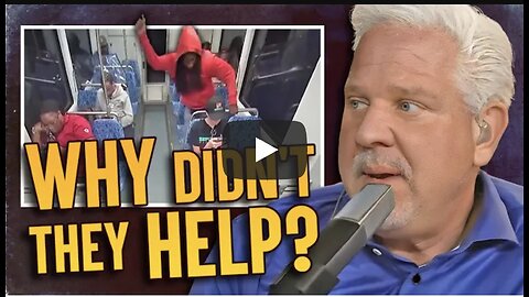 Glenn Beck ~ Could passengers have SAVED Iryna Zarutska?