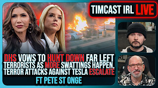 DHS Vows To HUNT DOWN Leftist Terrorists Amid SWATTINGS & Tesla TERROR w/Peter St Onge | Timcast IRL