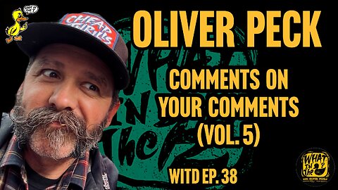 Oliver Peck Responds To Your YouTube Comments | What In The Duck Podcast Ep. 38