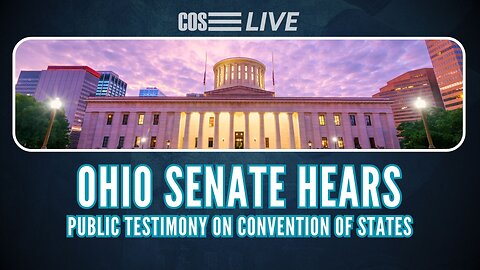 Ohio Senate Hears Public Testimony on Convention of States | COS LIVE