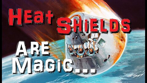 NASA's Heat Shields are Magic