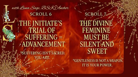 Luna Sage: #BSK #Scroll 6 & 7 release #DivineFeminine, #Inititate