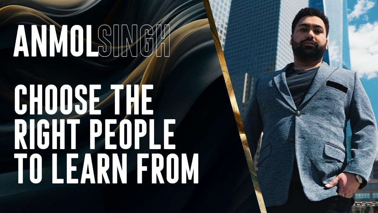Choose the Right People to Learn From