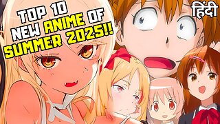 Top 10 Most Anticipated New Anime of Summer 2025 (Hindi)