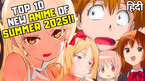 Top 10 Most Anticipated New Anime of Summer 2025 (Hindi)
