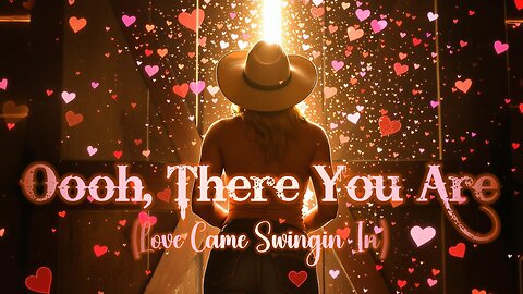 Oooh, There You Are (Love Came Swingin' In) (Country Music Lyric Video)