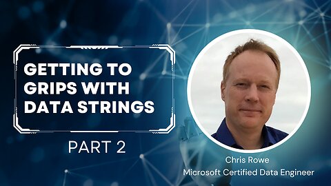 Episode 7 Part 2 - Getting To Grips With data Strings