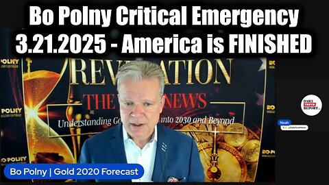 Bo Polny Critical Emergency Update 3.21.2025 - America is FINISHED