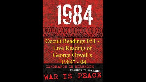 Occult Readings 051 - Live reading of George Orwells 1984 - part 04