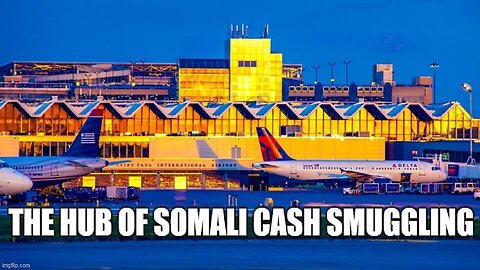 HUNDREDS OF MILLIONS IN CASH smuggled in Somali luggage out of Minneapolis airport
