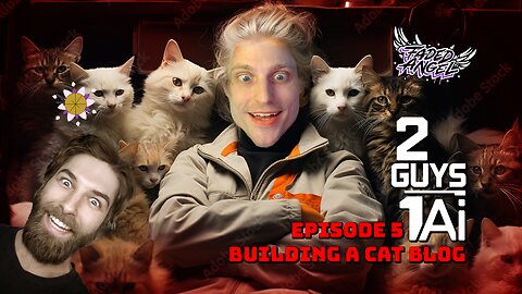 Episode 5- 2 Guys 1 Ai Making a Cat Blog Ur GMaw would be proud of.