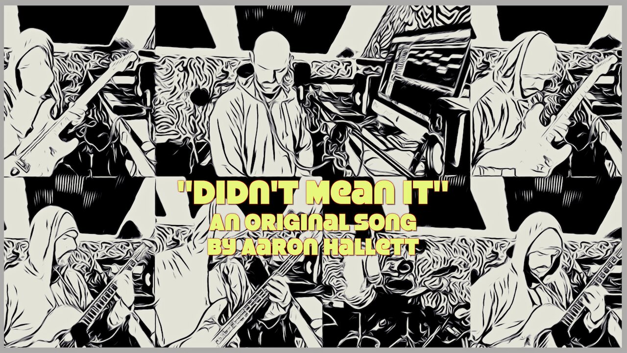 "Didn't Mean It" an Original Song by Aaron Hallett