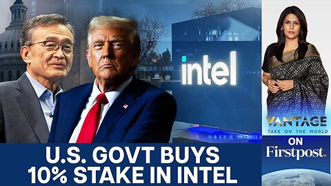 The $10 Billion Stake: Why the U.S. Government Now Owns 10% of Intel | Vantage with Palki Sharma