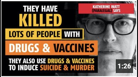 "Drugs & Vaccines Have Killed Many, Claims Katherine Watt"