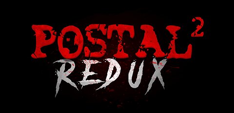 POSTAL 2 Redux - Pre-launch Teaser