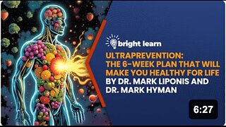 BrightLearn - Ultraprevention: The 6-Week Plan That Will Make You Healthy for Life by Dr. Mark Liponis and Dr. Mark Hyman
