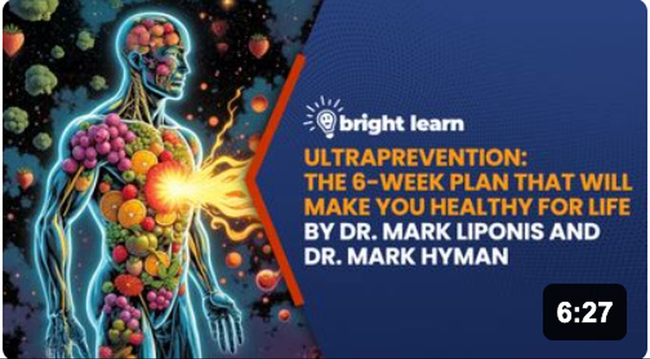BrightLearn - Ultraprevention: The 6-Week Plan That Will Make You Healthy for Life by Dr. Mark Liponis and Dr. Mark Hyman