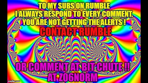 RUMBLE Subs !! ATTENTION !!!!!!!!!! You are not getting my return messages !! Watch Vid