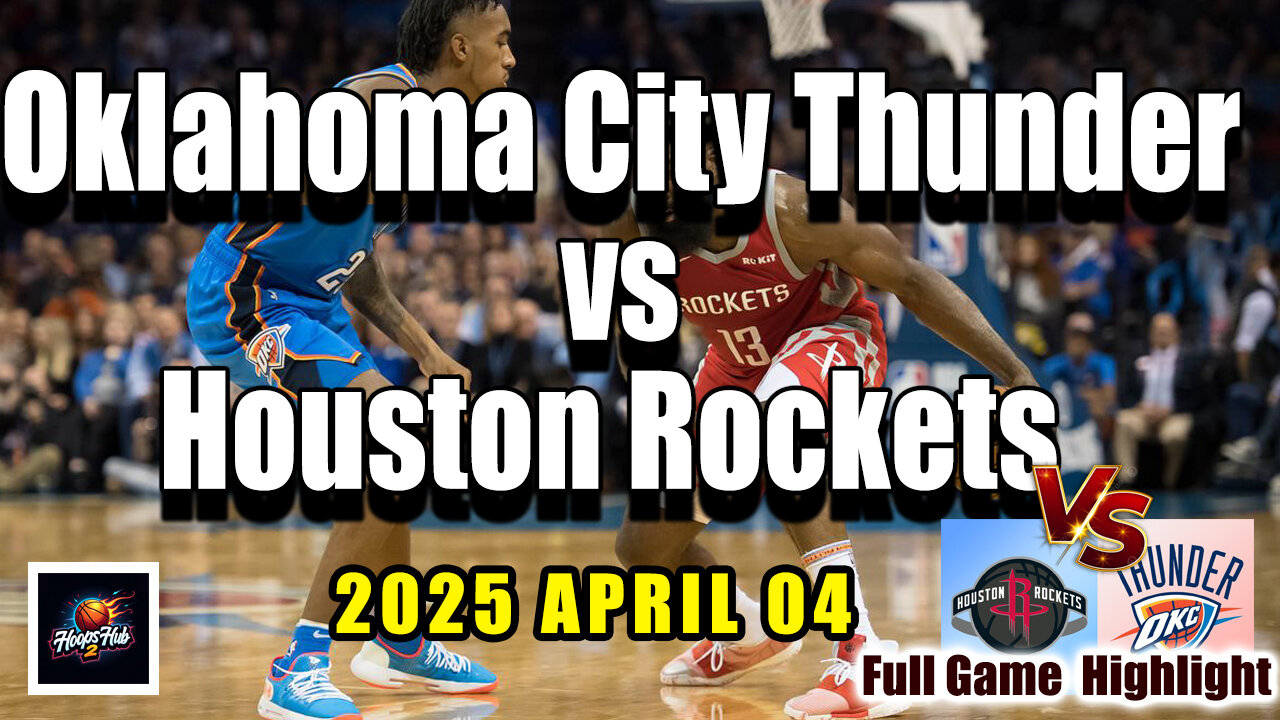 Oklahoma City Thunder vs Houston Rockets Full Game Highlights | April 4, 2025 | NBA Regular Season