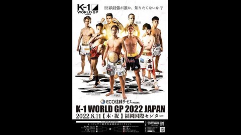 K-1 World GP 2022 in Fukuoka - Aug 11 2022 - Fukuoka Kokusai Center