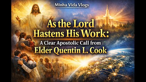 As the Lord Hastens His Work: A Clear Apostolic Call from Elder Quentin L. Cook.