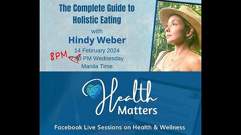 Health Matters Session 86 The Complete Guide to Holistic Eating with Hindy Weber