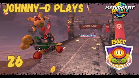 Johnny-D Plays: Mario Kart World (26) | 150cc Flower Cup