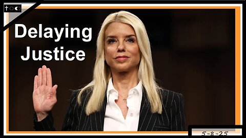 Delaying Justice - 5-8-2025