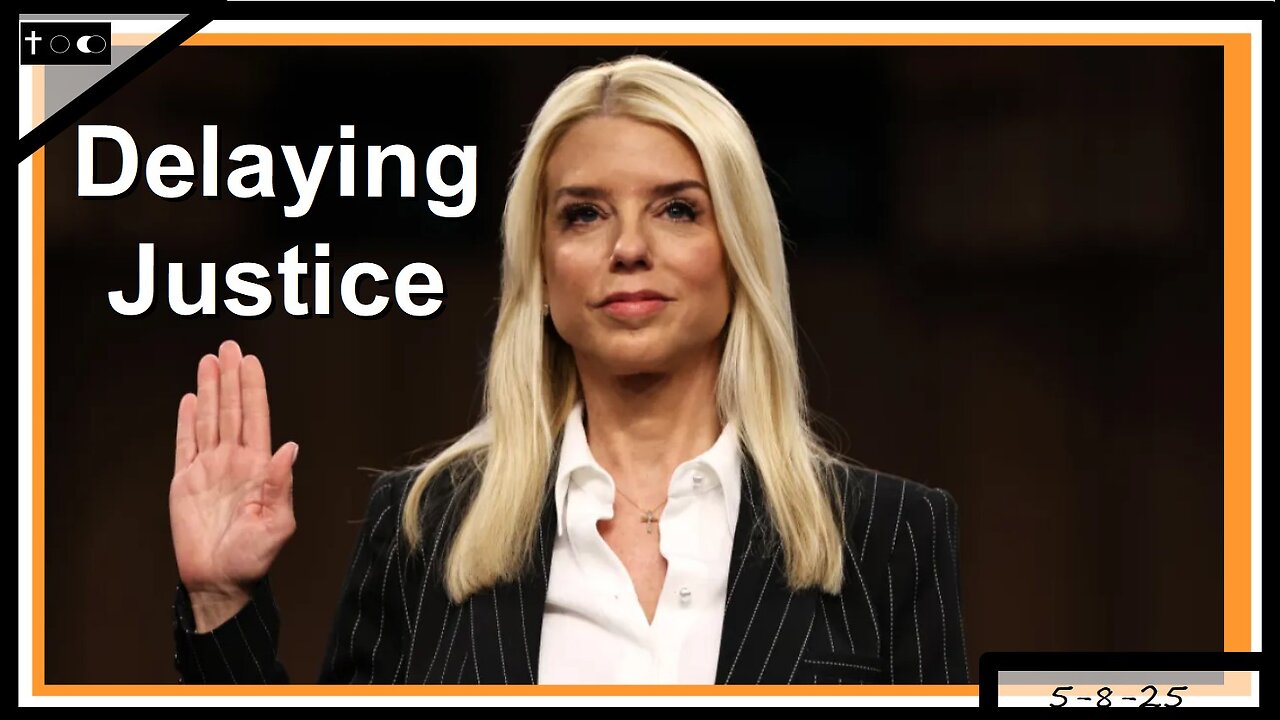 Delaying Justice - 5-8-2025