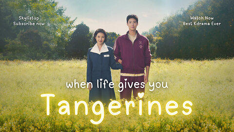 When life gives you Tangerines | FMV