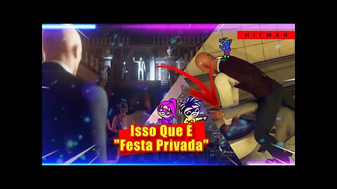 HITMAN 3 - Isso Que É Festa Privada