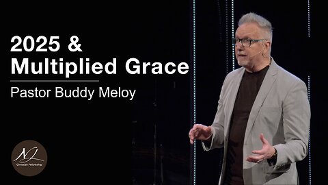 2025 & Multiplied Grace - Pastor Buddy Meloy