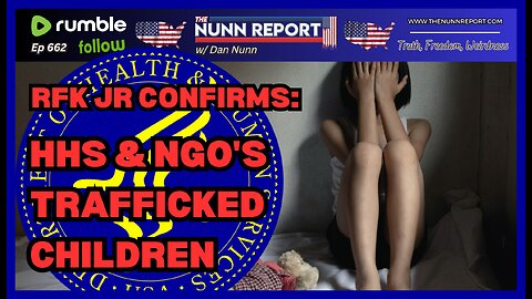 [Ep 662] HHS Trafficking of Children for Sex Under Biden | Biden Regime Dossiers