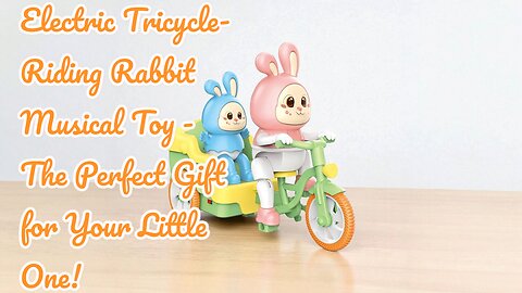 🌟 Electric Tricycle-Riding Rabbit Musical Toy - The Perfect Gift for Your Little One!