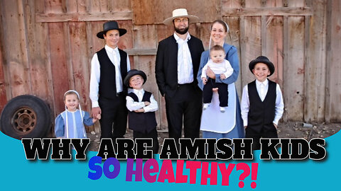 No Autism, ADD Or Epilepsy For Amish Kids. Now Why Is That? You KNOW The Answer.