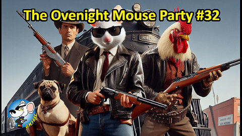 The Overnight Mouse Party #32