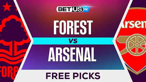 Forest vs Arsenal | Premier League Expert Predictions, Free Picks & Best Bets