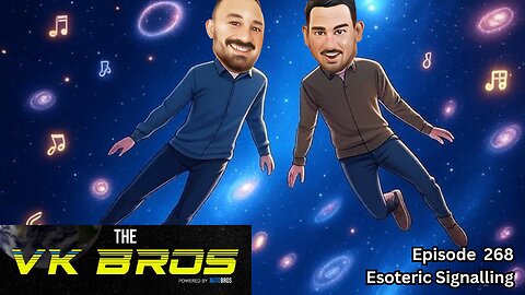 Esoteric Signalling - The VK Bros Ep268 