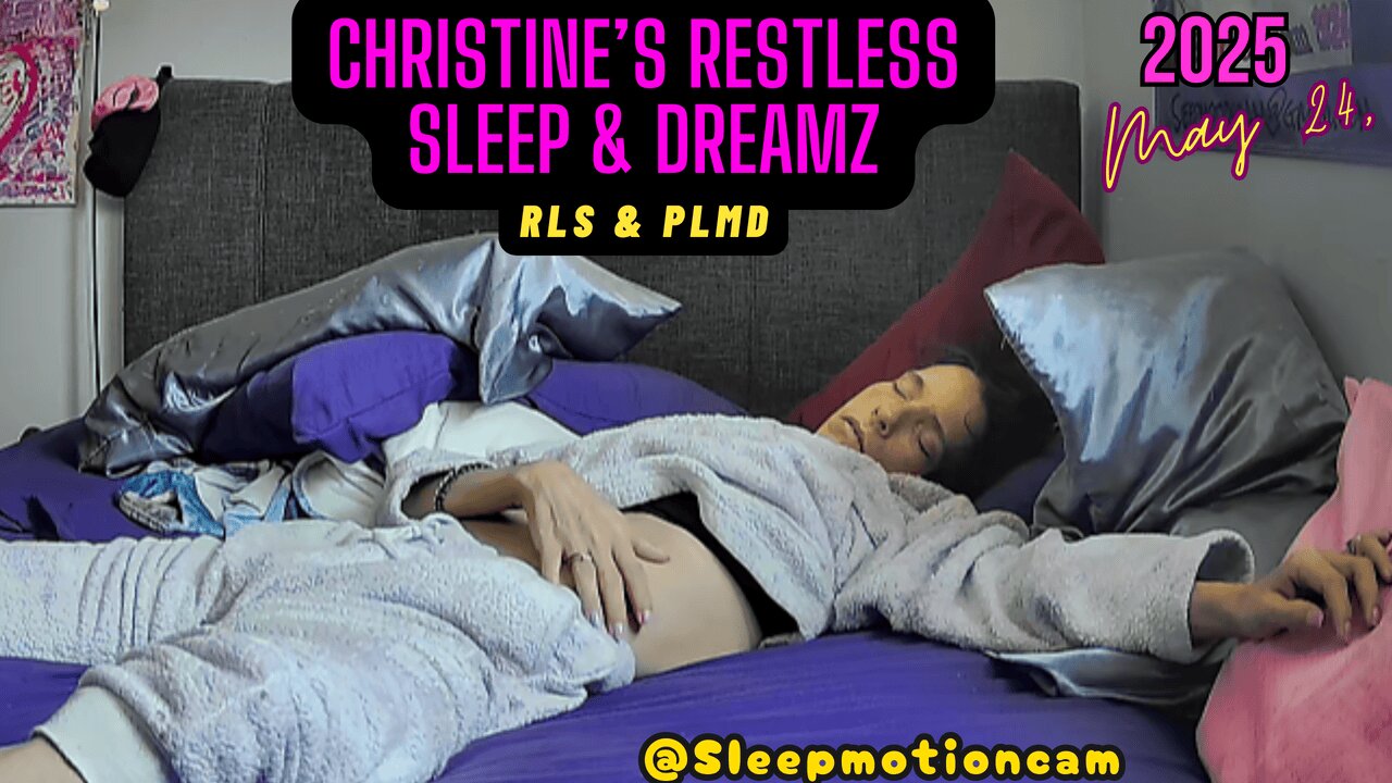 📽️Full Night Sleep Stream 😴May 24, 2025 (RLS & PLMD