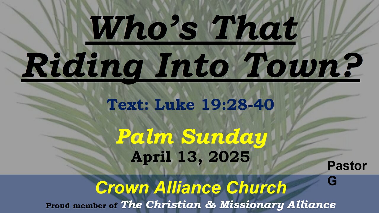April 13, 2025 | Who's That Riding Into Town? -Luke 19:28-40 | LIVE w/ Rev. Greg Wolters