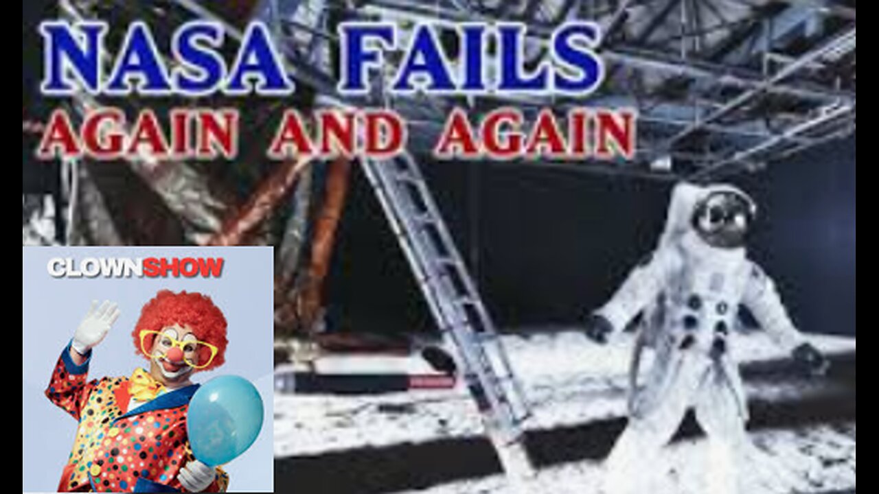 NASA FAILS - FAKE SPACE - TAXPAYER MONEY GRIFT