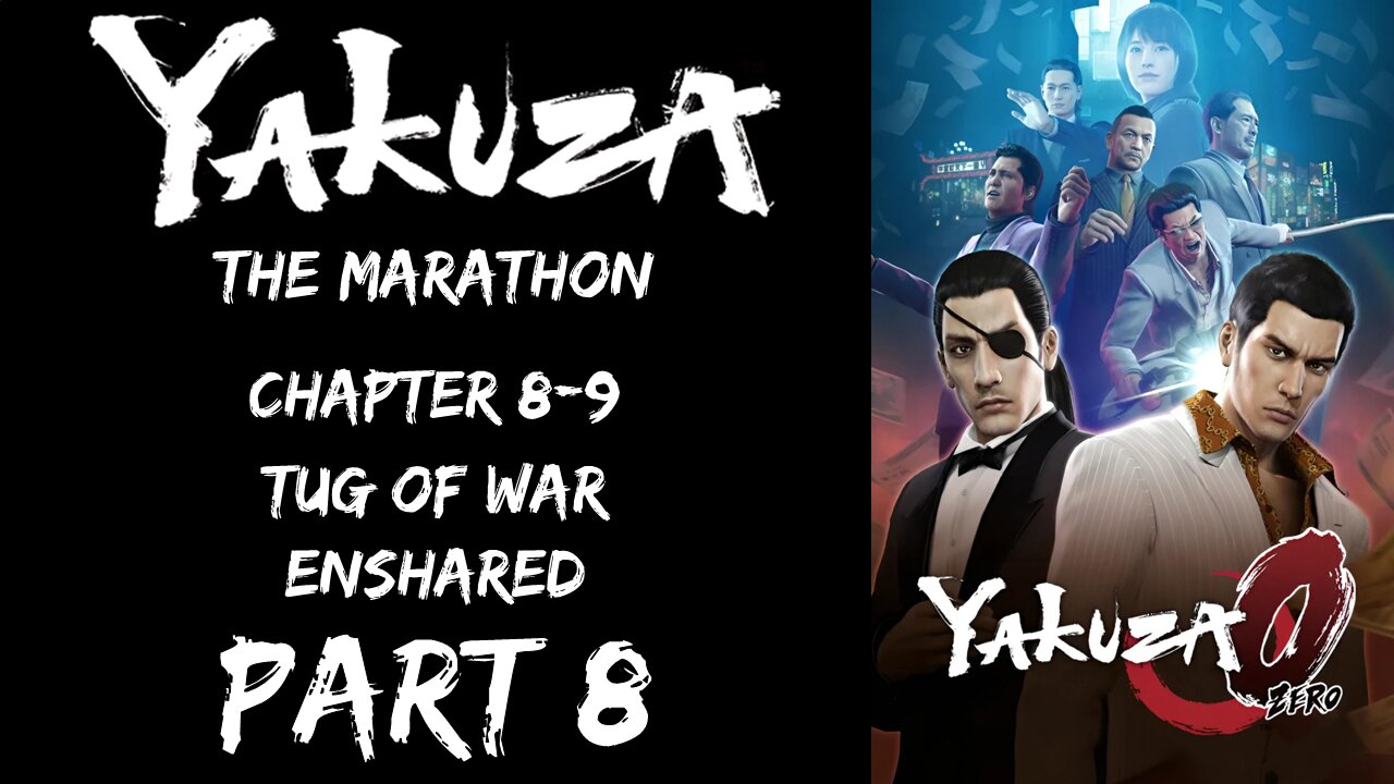 LP Yakuza Marathon Part 8 - Chapter 8-9: Tug of War, Ensnared - | Yakuza 0